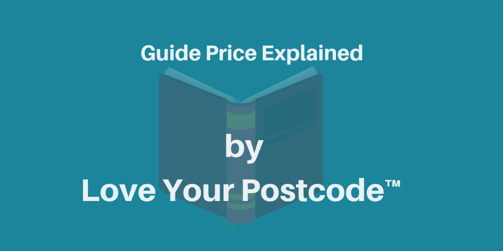 What Does Guide Price Mean Explained By Love Your Postcode 